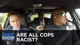 Are All Cops Racist?: The Daily Show