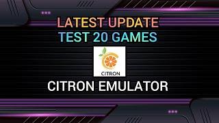 Latest Update | Test 20 Games | Citron Emulator on android.