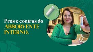 Prós e contras do ABSORVENTE INTERNO