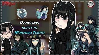 Dandadan react to Muichiro Tokito || 1/1 || Ddd x DS || AU || Eng/Rus