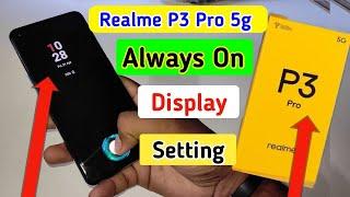 Realme p3 pro always on display, always on display setting in Realme p3 pro 5g