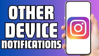 How To Check Notifications On Another Device For Instagram