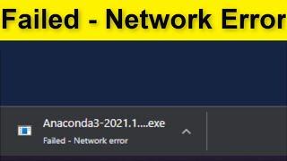 Google Chrome - Failed -  Network Error  - Google Chrome - Download Failed Error - Download Error