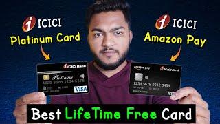 ICICI Platinum vs Amazon Pay ICICI Credit clCard Detailed Comparison ! Best LifeTime Free Card 2023