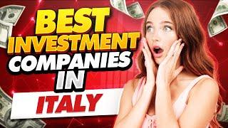 Best Investment Companies In Italy (Top 5)