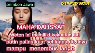 MAHA DAHSYAT!! 7 Weton ini memiliki inti batin paling kuat.@kinawikrama