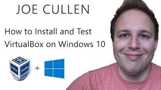 Installing VirtualBox on Windows 10 and Testing with Windows 7 Install