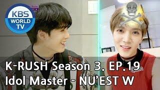 Idol Master - NU'EST W [KBS World Idol Show K-RUSH3 / ENG,CHN / 2018.07.20]