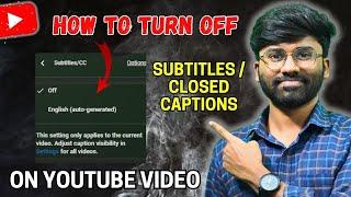 How to turn Off Subtitle/ CC (Close Caption) On YouTube Video? | Turn off CC/ Subtitle on YouTube