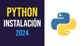 Cómo Instalar Python en 2024: Tutorial Completo y Fácil