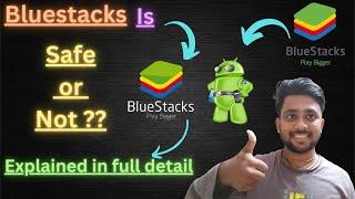 Bluestacks is safe or not ?? II Explained in full detail II