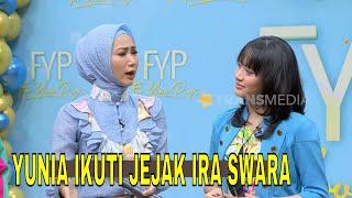 Ira Swara Sempat Tak Setuju Yunia Syahrie Ikuti Jejaknya?  | FYP (09/10/24) Part 1