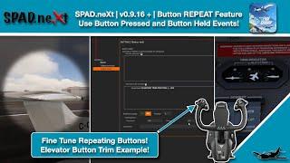 MSFS | SPAD.neXt | v0.9.16 + | How To Repeat Button Events