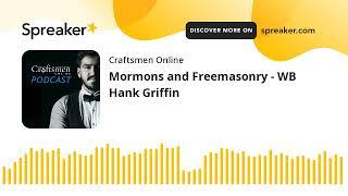 Mormons and Freemasonry - WB Hank Griffin