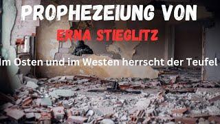 „Das dritte Weltgeschehen“ Prophezeiung von Erna Stieglitz