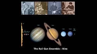 The Rail Gun Ensemble - 9 (2002)