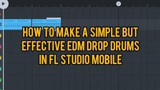 How to make simple but effective EDM drop drums in FL studio mobile.