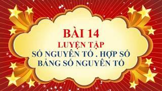 Toán học lớp 6 - Bài 14 - Số nguyên tố , hợp số , bảng số nguyên tố - Luyện tập