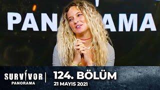 Survivor Panorama 124. Bölüm | 21 Mayıs 2021