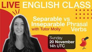 Cambly Live – Separable vs Inseparable Phrasal Verbs