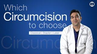 Which type of Circumcision is best ? Classic Stapler or Laser