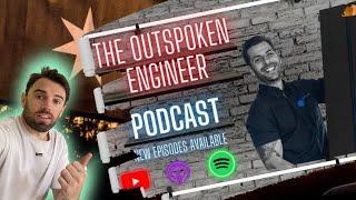 The Outspoken Engineer Podcast