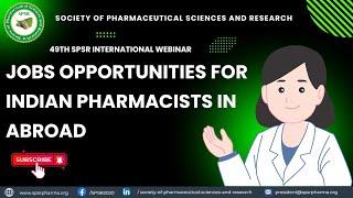 49th SPSR International Webinar on ‘Jobs Opportunities for Indian Pharmacists in Abroad'