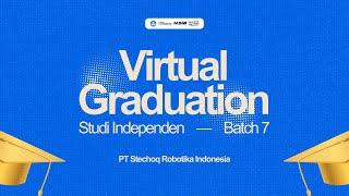 Virtual Graduation Studi Independen Bersertifikat Kampus Merdeka | Stechoq Batch 7