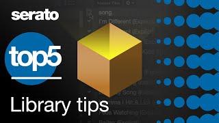 Top 5 | Serato Library Tips