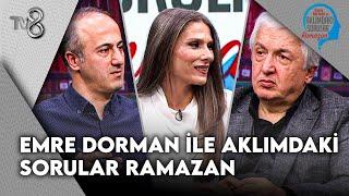 Emre Dorman ile Aklımdaki Sorular Ramazan | 9 Mart 2025 @TV8