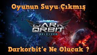 YUH ARTIK BUNU DA YAPMIŞLAR ! / BU OYUN NEREYE GİDİYOR ? / DARKORBİT GÜNDEM