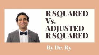 Adjusted R squared vs. R Squared For Beginners | By Dr. Ry @Stemplicity