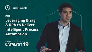 DHL: Leveraging Bizagi & RPA to Deliver Intelligent Process Automation - Bizagi Catalyst 19