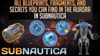 Exploring the Aurora in Detail: Blueprints and Fragments you can find in the Aurora in Subnautica