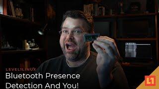 Bluetooth Presence Detection And You!