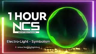 [1 HOUR] Electro-Light - Symbolism | Trap | NCS - Copyright Free Music