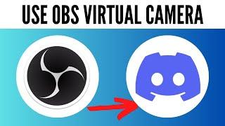 How to Use Obs Virtual Camera on Discord