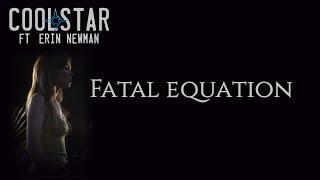 Coolstar - Fatal Equation feat. Erin Newman