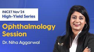 INICET Nov'24 High-Yield Ophthalmology Session | Dr. Niha Aggarwal | DBMCI