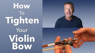 How To Tighten Your Violin Bow