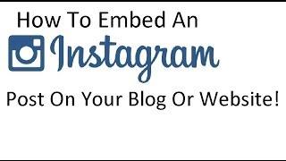 How to embed an instagram picture or video to your website or blog