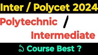 ap 2024 inter or Polycet which one is best ? in telugu