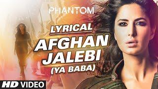 Afghan Jalebi (Ya Baba) Full Song with LYRICS | Phantom | Saif Ali Khan, Katrina Kaif | T-Series