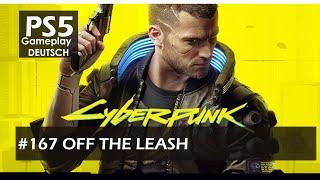 Cyberpunk 2077 - #167: [OFF THE LEASH] | [DEUTSCH] [4K]