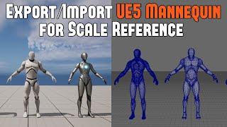 How to Export/Import UE5 Mannequin to Maya for Scale Reference (Will Work for Blender, 3DSMax etc.)