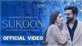 Sukoon - Official Video | Manpreet Shergill, Avishek Majumder | New Punjabi Song 2024 | Tantra Music