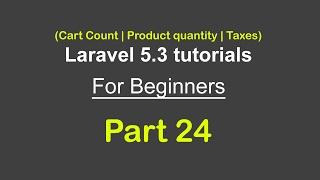 Cart Count | Product quantity | Tax | Grand Total | Laravel 5.3 tutorial for beginners - Part 24
