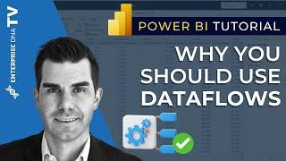 Why We Love Dataflows In Power BI And Why You Should To