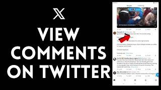 How to View Comments on Twitter?