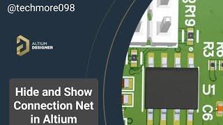 Hide and Show Connection Net in Altium Designer @techmore098